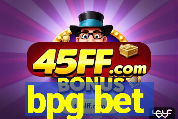 bpg bet